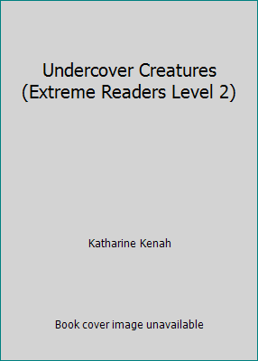 Undercover Creatures (Extreme Readers Level 2) 1424201004 Book Cover