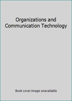 Organizations and Communication Technology 0803935307 Book Cover