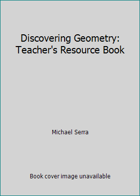 Discovering Geometry: Teacher's Resource Book 1559532025 Book Cover