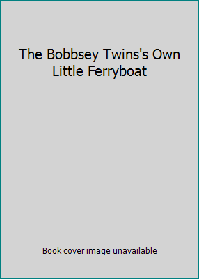 The Bobbsey Twins's Own Little Ferryboat B002J0162K Book Cover