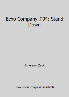 Stand Down (Echo Company) by Zack Emerson