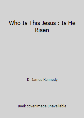 Who Is This Jesus : Is He Risen 192962638X Book Cover