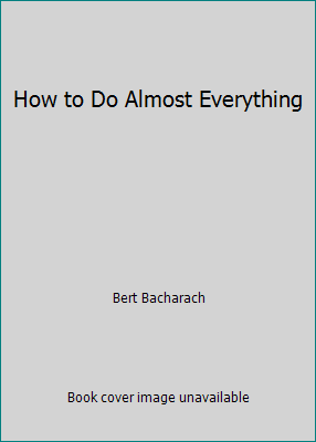 How to Do Almost Everything B0012NP2Z2 Book Cover