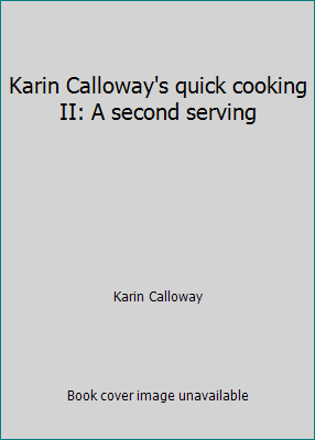 Karin Calloway's quick cooking II: A second ser... 0972003436 Book Cover