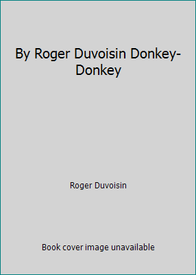 By Roger Duvoisin Donkey-Donkey B00N4IFYWO Book Cover