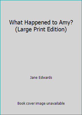 What Happened to Amy? (Large Print Edition) B000HC066E Book Cover