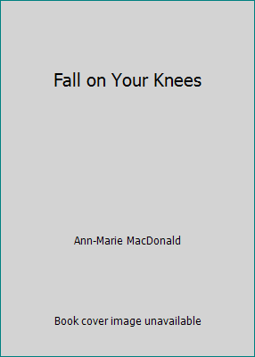 Fall on Your Knees 0224044966 Book Cover