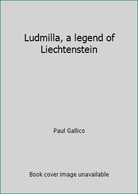Ludmilla, a legend of Liechtenstein B00277A18K Book Cover