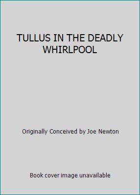 TULLUS IN THE DEADLY WHIRLPOOL B001NDZ3VE Book Cover