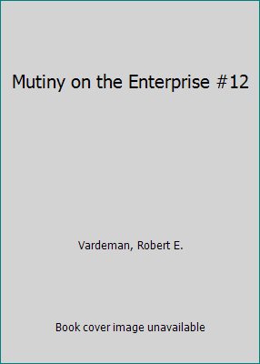 Mutiny on the Enterprise #12 0785747141 Book Cover