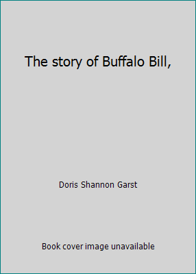 The story of Buffalo Bill, B00085SKUY Book Cover