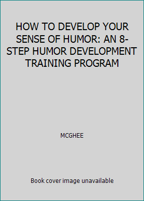 HOW TO DEVELOP YOUR SENSE OF HUMOR: AN 8-STEP H... 0840397348 Book Cover