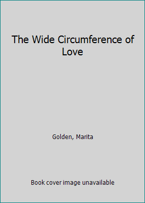 the wide circumference of love by marita golden