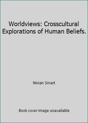 Worldviews: Crosscultural Explorations of Human... 0024120103 Book Cover