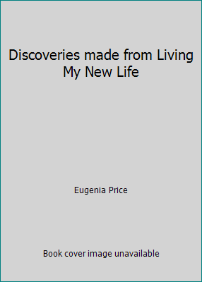 Discoveries made from Living My New Life B003SAF6DA Book Cover