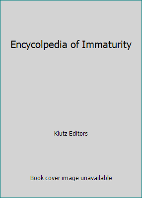 Encycolpedia of Immaturity 1591745438 Book Cover