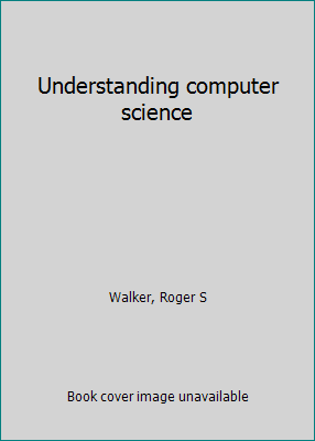 Understanding computer science B00071NO4G Book Cover