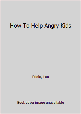 How To Help Angry Kids B002JQULOI Book Cover