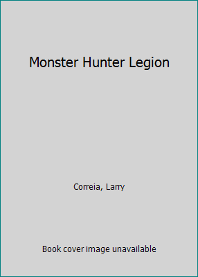 Monster Hunter Legion 1416537961 Book Cover