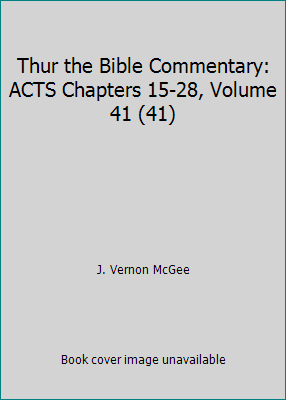 Thur the Bible Commentary: ACTS Chapters 15-28,... 0785211047 Book Cover