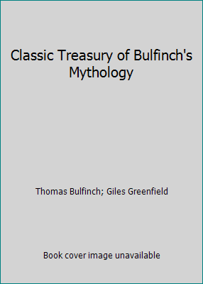 Classic Treasury of Bulfinch's Mythology 0762419008 Book Cover