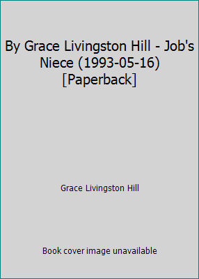 By Grace Livingston Hill - Job's Niece (1993-05... B014BH365S Book Cover