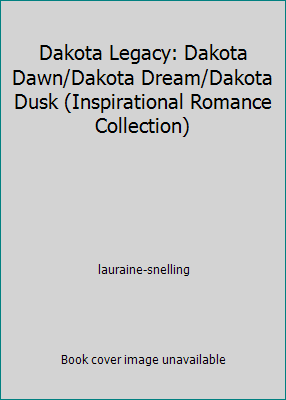 Dakota Legacy: Dakota Dawn/Dakota Dream/Dakota ... 1568656114 Book Cover