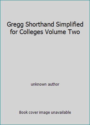 Gregg Shorthand Simplified for Colleges Volume Two B000GR9D2I Book Cover