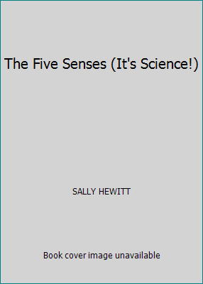 The Five Senses (It's Science!) 0516238620 Book Cover
