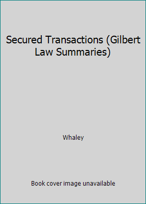 Secured Transactions (Gilbert Law Summaries) 0159000351 Book Cover