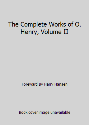 The Complete Works of O. Henry, Volume II B00CMHKU5E Book Cover