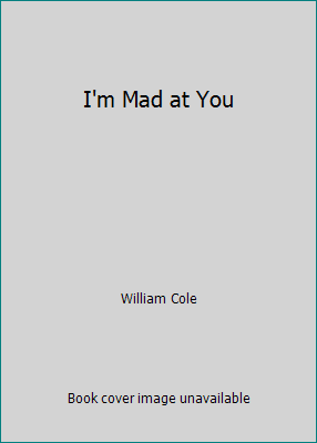 I'm Mad at You B001KPQK12 Book Cover