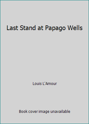 Last Stand at Papago Wells B009QOZFNS Book Cover