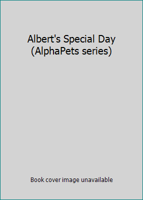 Albert's Special Day (AlphaPets series) B000MD74RM Book Cover