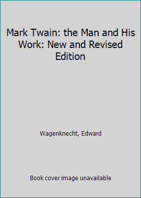 Mark Twain: the Man and His Work: New and Revis... B0011ELJWM Book Cover