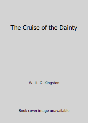 The Cruise of the Dainty 1533482675 Book Cover