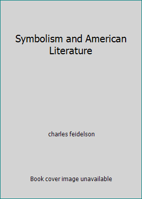 Symbolism and American Literature 0226240231 Book Cover