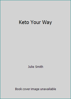 Keto Your Way 1974807533 Book Cover