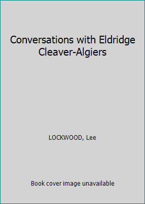 Conversations with Eldridge Cleaver-Algiers B000S6PQFK Book Cover