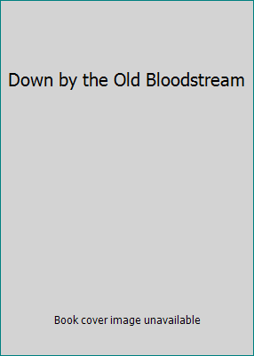 Down by the Old Bloodstream 0727806831 Book Cover