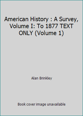 American History : A Survey, Volume I: To 1877 ... 0073125016 Book Cover
