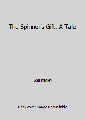 The Spinner's Gift: A Tale 1558583254 Book Cover