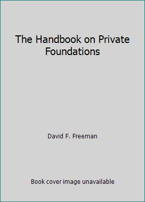 The Handbook on Private Foundations 0932020070 Book Cover