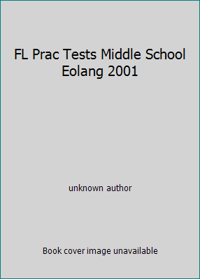FL Prac Tests Middle School Eolang 2001 0030644747 Book Cover