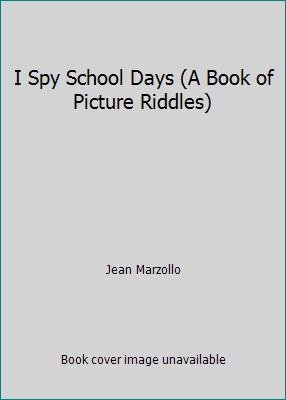 I Spy School Days (A Book of Picture Riddles) 0439881897 Book Cover