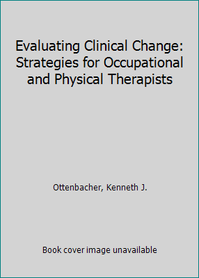 Evaluating Clinical Change: Strategies for Occu... 0683066595 Book Cover