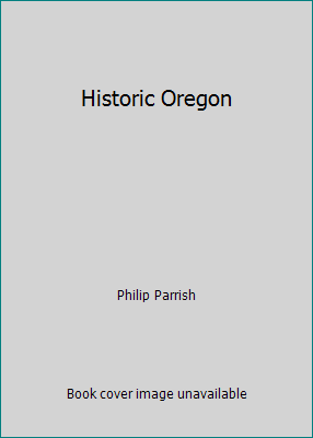 Historic Oregon B000IVEP20 Book Cover
