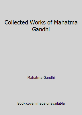 Collected Works of Mahatma Gandhi 1508520437 Book Cover