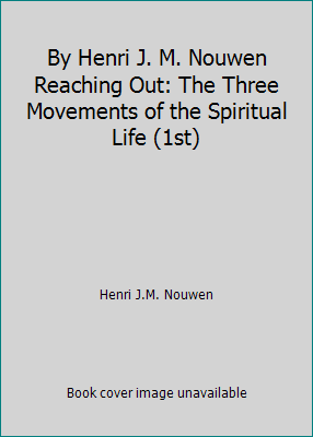 By Henri J. M. Nouwen Reaching Out: The Three M... B00N4HTRNC Book Cover