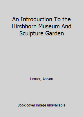 An Introduction To the Hirshhorn Museum And Scu... B000NV8LS4 Book Cover